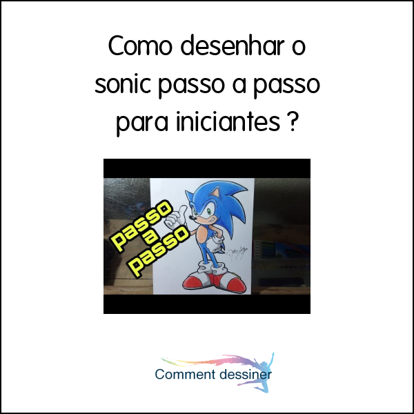 Como desenhar o sonic passo a passo para iniciantes